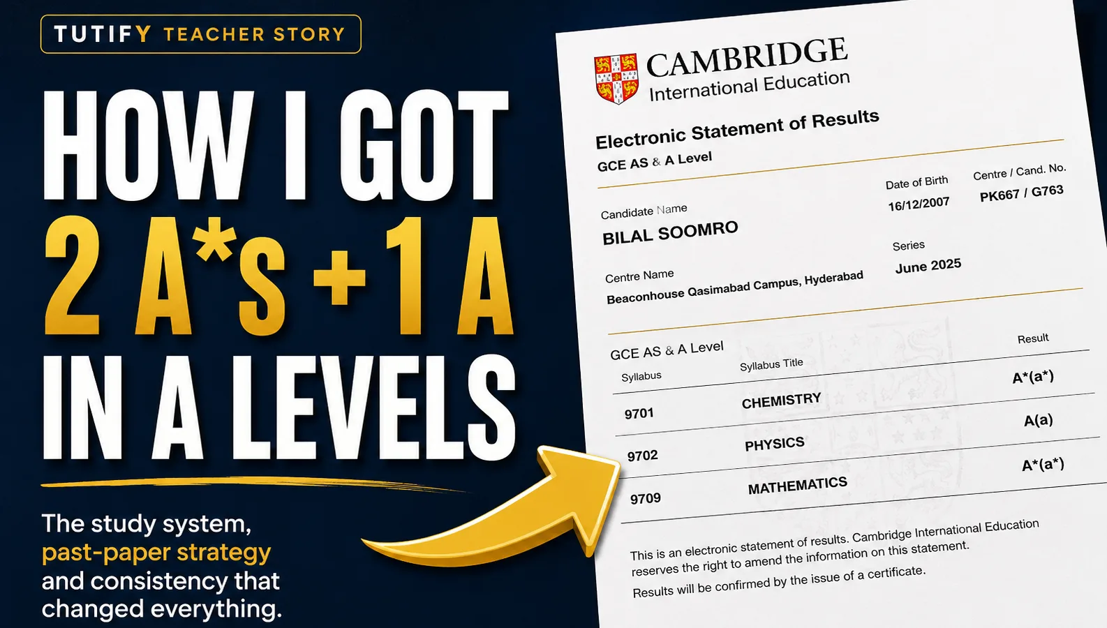 Tutify A-Level teacher Bilal Soomro’s Cambridge results showing A* in Chemistry, A in Physics and A* in Mathematics.